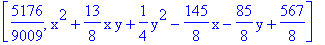 [5176/9009, x^2+13/8*x*y+1/4*y^2-145/8*x-85/8*y+567/8]